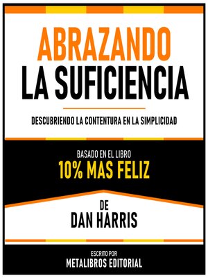 cover image of Abrazando La Suficiencia--Basado En El Libro 10% Mas Feliz De Dan Harris